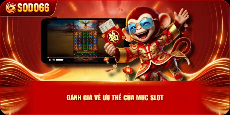 Đánh giá về ưu thế của mục slot