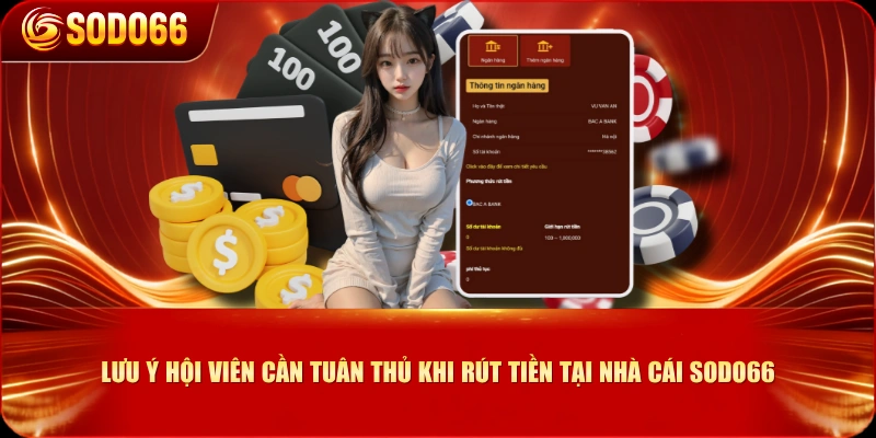 Lưu ý hội viên cần tuân thủ khi rút tiền tại nhà cái SODO66